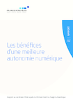 Les bénéfices d'une meilleure autonomie numérique. Rapport au secrétaire d'État auprès du Premier ministre, chargé du Numérique