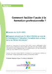 Comment faciliter l'accès à la formation professionnelle ? Rapport présenté par M. Aldo FOSCHIA au nom de la Commission 6 "Education-Formation tout au long de la vie-Métiers de demain"