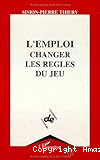 Emploi changer les règles du jeu (L')