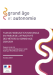 Plan de mobilisation nationale en faveur de l'attractivité des métiers du grand âge 2020-2024. Rapport remis à la ministre des Solidarités et de la Santé établi par Mme Myriam El Khomri