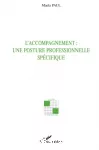 L'accompagnement : une posture professionnelle spécifique