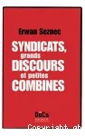 Syndicats, grands discours et petites combines