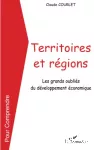 Territoires et région, les grands oubliés du développement économique