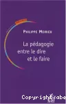 La pédagogie entre le dire et le faire