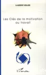 Les clés de la motivation au travail