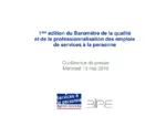 1ère édition du baromètre de la qualité et de la professionnalisation des emplois de services à la personne. Conférence de presse, mercredi 19 mai 2010