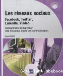 Les réseaux sociaux : facebook, twitter, linkedIn, viadeo