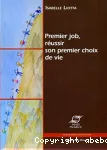 Premier job, réussir son premier choix de vie