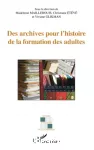 Des archives pour l'histoire de la formation des adultes