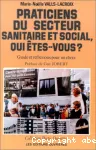 Praticiens du secteur sanitaire et social, qui êtes-vous