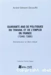 Quarante ans de politiques du travail et de l'emploi en France 1946-1986