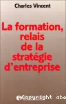 Formation, relais de la stratégie d'entreprise (La)