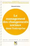 Management des changements sociaux dans l'entreprise (Le)