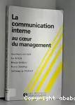 Communication interne au coeur du management (La)