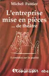 Entreprise mise en pièces de théâtre..... (L')