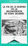 Fin de la NORMED ou la reconversion de 12 000 salariés (La)