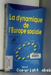 Dynamique de l'Europe sociale (La)