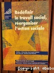 Redéfinir le travail social réorganiser l'action sociale