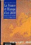 France et l'Europe d'ici 2010 (La)