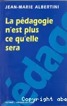 Pédagogie n'est plus ce qu'elle sera (La)