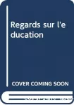 Regards sur l'éducation