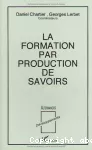 La formation par production de savoirs