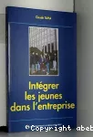 Intégrer les jeunes dans l'entreprise