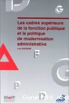 Cadres supérieurs de la fonction publique et la politique de modernisation administrative (Les)