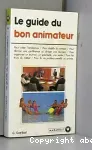 Guide du bon animateur (Le)