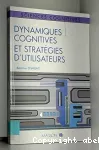 Dynamiques cognitives et stratégies d'utilisateurs