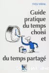 Guide pratique du temps choisi et du temps partagé