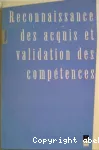 Reconnaissance des acquis et validation des compétences