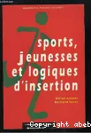 Sports, jeunesses et logiques d'insertion