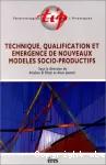 Technique, qualification et émergence de nouveaux modèles socio-productifs