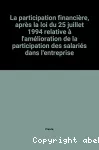 Participation financière après la loi du 25 juillet 1994 relative à l'amélioration de la participation des salariés dans l'entreprise