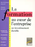 Formation au coeur de l'entreprise, un investissement durable (La)