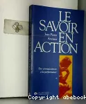 Savoir en action (Le)