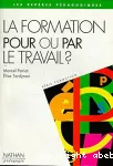 Formation pour ou par le travail ? (La)