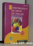 Guide pratique du droit du travail 1996-1997