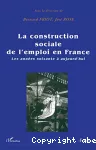 Construction sociale de l'emploi en France (La)