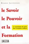 Savoir, le pouvoir et la formation (Le)