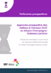 Approche prospective des métiers à l’horizon 2022 en Alsace Champagne - Ardenne Lorraine