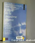 Ecole de la deuxième chance , actes du colloque organisé à Marseille les 9 et 10 décembre 1996 (L')