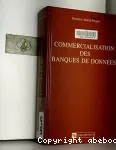 Commercialisation des banques de données (La)