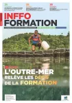 Inffo formation, n°908 - 15-31 octobre 2016 - L'Outre-mer relève les défis de la formation (à la une)