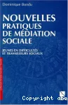 Nouvelles pratiques de médiation sociale