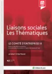 Liaisons sociales : les thématiques, n°42 - novembre 2016 - Le comité d'entreprise (partie 3)