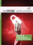 Archimag guide pratique, n°57 - février 2017 - Sécurité de l'information et archivage électronique