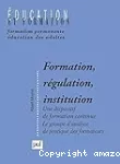 Formation, régulation, institution