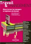 Travail et changement, n°367 - avril- mai-juin 2017 - Mieux former les managers et ingénieurs de demain